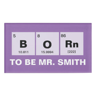 Chemical periodic table of elements: BORn Name Tag