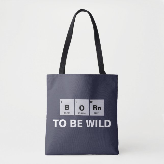 Chemical periodic table of elements: BORn Tote Bag (Front)