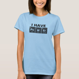 Chemical periodic table of elements: PoWEr T-Shirt