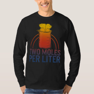 Chemical Pun Element Two Moles Per Little Beaker C T-Shirt