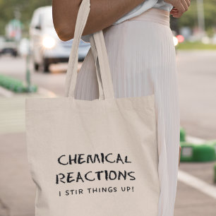 Chemical Reactions Funny Cool Chemistry Teacher Tote Bag