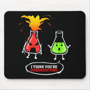 Chemist Chemical Lab Chemistry You Are Overreact Mouse Mat