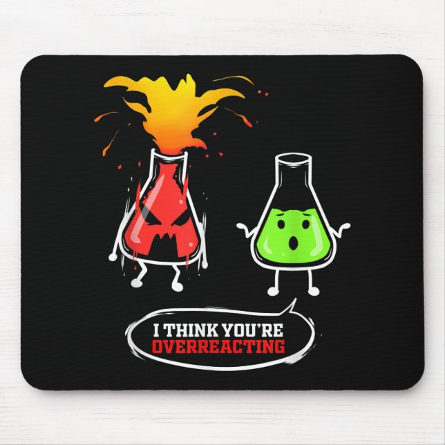 Chemist   Chemical Lab Chemistry You Are Overreact Mouse Mat (Front)