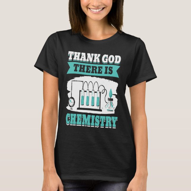 Chemist Chemistry Lab Chemical Science Labor T-Shirt (Front)