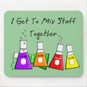 Chemist "I Get To Mix Stuff Together" Funny Gifts Mouse Mat