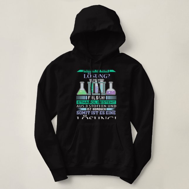 Chemist Job Chemie Alkohol Ist Keine Solution Chem Hoodie (Design Front)