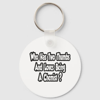 Chemist Joke...Two Thumbs Key Ring