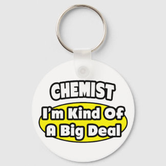 Chemist = Kind of a Big Deal Key Ring