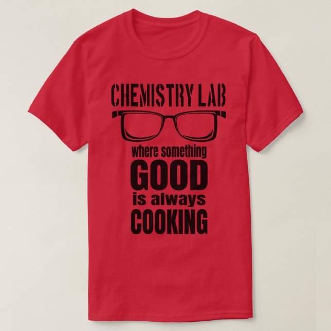 Chemist Laboratory Funny Chemistry T-Shirt (Design Front)