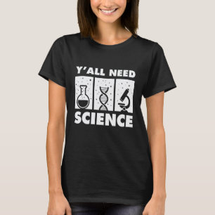 Chemistry Biology Physics Teacher Student Y'all Ne T-Shirt