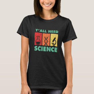 Chemistry Biology Physics Teacher Student Y'all Ne T-Shirt