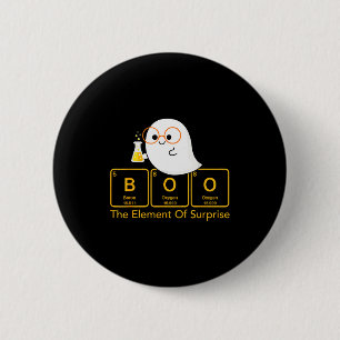 Chemistry Boo The Element Of Surprise Cute Chemist 6 Cm Round Badge