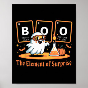 Chemistry Boo The Element Of Surprise Cute Chemist Poster