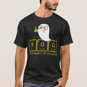 Chemistry Boo The Element Of Surprise Cute Chemist T-Shirt
