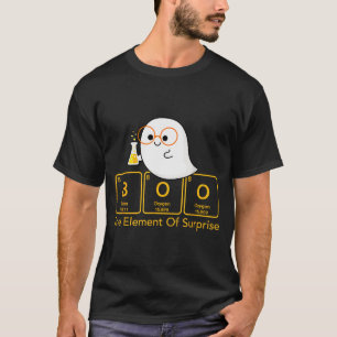 Chemistry Boo The Element Of Surprise Cute Chemist T-Shirt