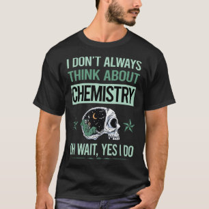 Chemistry Chemist Chemical Laboratory Experiment T-Shirt