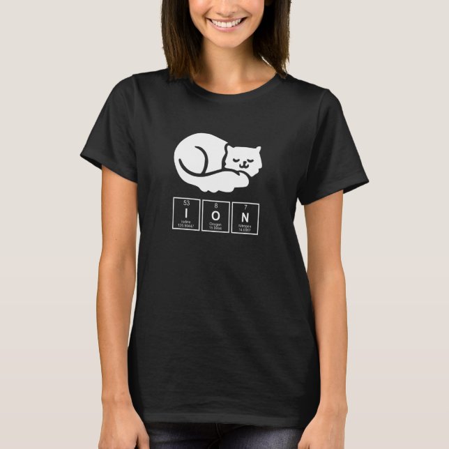 Chemistry Chemist Ion Cat T-Shirt (Front)