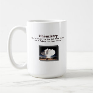 Chemistry - Felony In Your Garage (mug) Coffee Mug