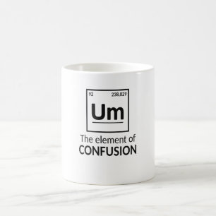 Chemistry funny Element Confusion Coffee Mug