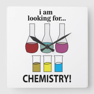 Chemistry Funny I am Looking For Chemistry Square Wall Clock