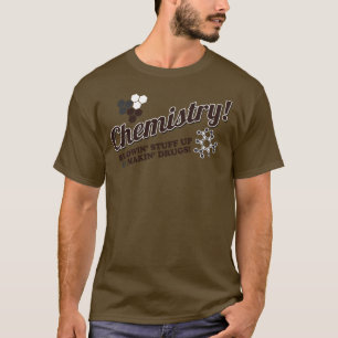 Chemistry humour, gifts for chemist geek t-shirt