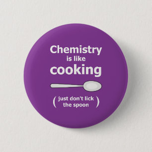 Chemistry is cooking sience scientists experiment 6 cm round badge