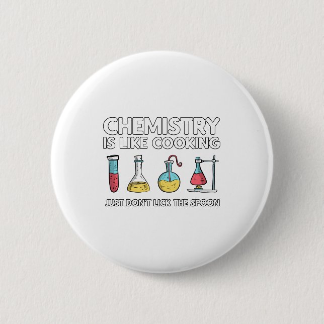 Chemistry Is Like Cooking 6 Cm Round Badge (Front)