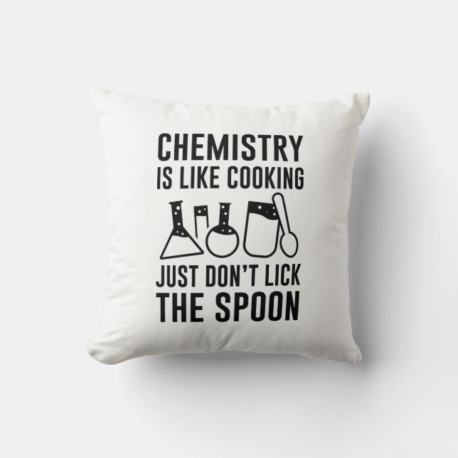 Chemistry Is Like Cooking Cushion (Front)