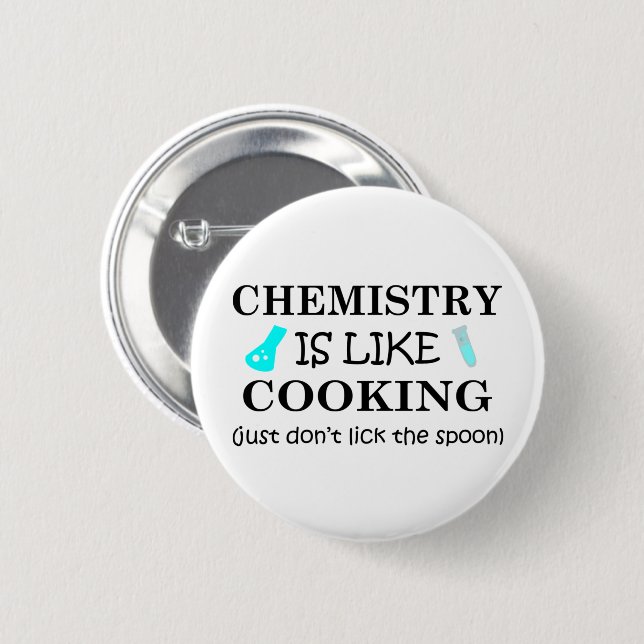 chemistry is like cooking don't lick the spoon 6 cm round badge (Front & Back)