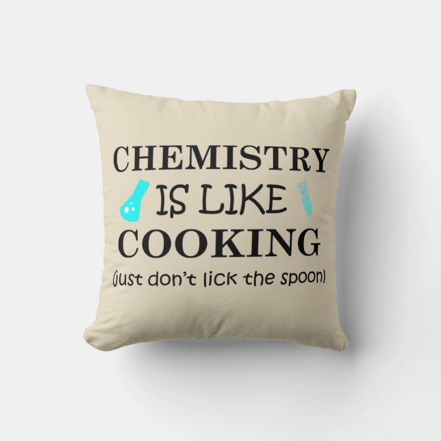 chemistry is like cooking don't lick the spoon cushion (Front)