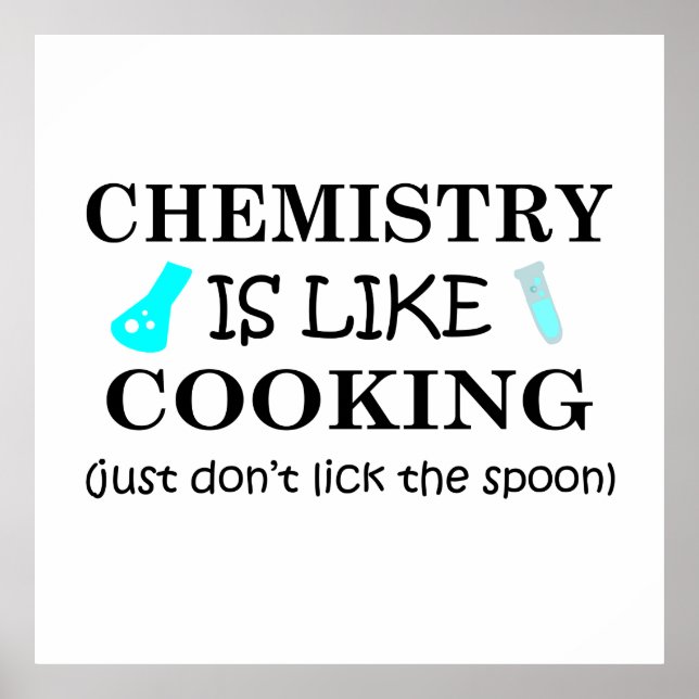 chemistry is like cooking don't lick the spoon poster (Front)