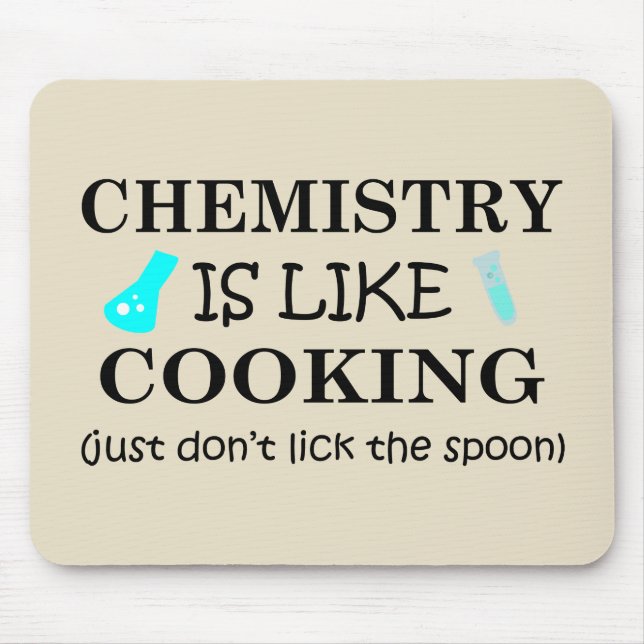 chemistry is like cooking funny chemist quote mouse mat (Front)