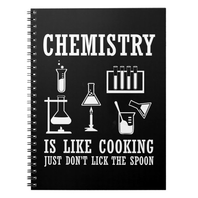 chemistry is like cooking funny chemist quote notebook (Front)