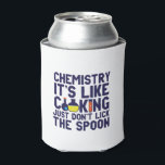 Chemistry Is Like Cooking Funny Chemist Science Can Cooler<br><div class="desc">Chemistry. It's like cooking. Just don't lick the spoon. Funny and sarcastic science pun design for those who love chemistry and doing science experiment. Cool and humourous quote merchandise for chemistry teacher, scientist and chemist. Perfect for science geek, nerd, high school teacher, student majoring in chemistry and those who love...</div>