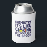 Chemistry Is Like Cooking Funny Chemist Science Can Cooler<br><div class="desc">Chemistry. It's like cooking. Just don't lick the spoon. Funny and sarcastic science pun design for those who love chemistry and doing science experiment. Cool and humourous quote merchandise for chemistry teacher, scientist and chemist. Perfect for science geek, nerd, high school teacher, student majoring in chemistry and those who love...</div>