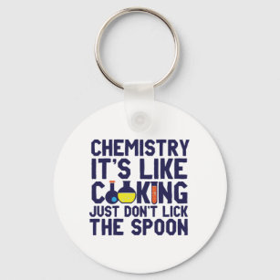 Chemistry Is Like Cooking Funny Chemist Science Key Ring