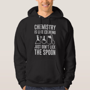 Chemistry Is Like Cooking Hoodie