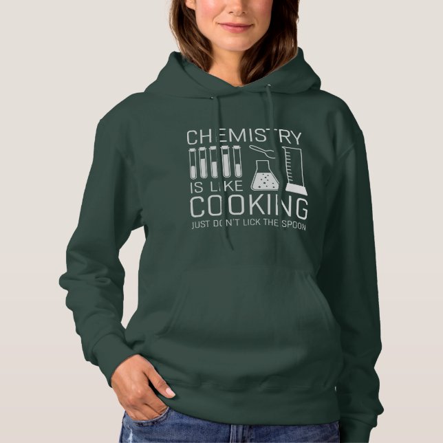 Chemistry Is Like Cooking Hoodie (Front)