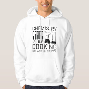 Chemistry Is Like Cooking Hoodie