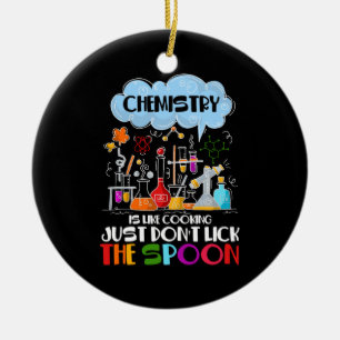 Chemistry is like Cooking just don't lick Spoon Ceramic Tree Decoration
