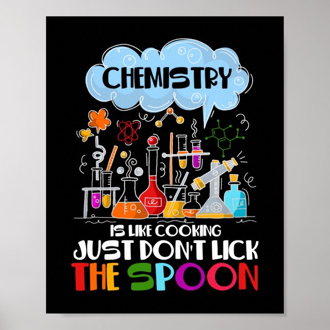 Chemistry is like Cooking just don't lick Spoon Poster (Front)