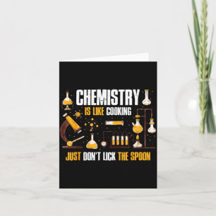 Chemistry Is Like Cooking Just Don't Lick The Son  Card