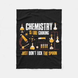 Chemistry Is Like Cooking Just Don't Lick The Son Fleece Blanket