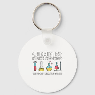 Chemistry Is Like Cooking Key Ring