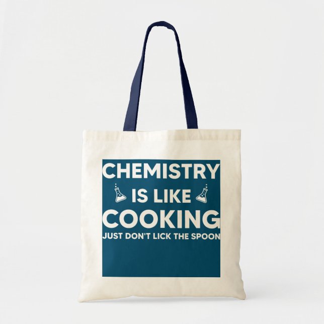 Chemistry Is Like Cooking Science Teacher Funny Tote Bag (Front)
