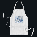 Chemistry Is Like Cooking Standard Apron<br><div class="desc">Chemistry Is Like Cooking Just Don’t Lick The Spoon</div>