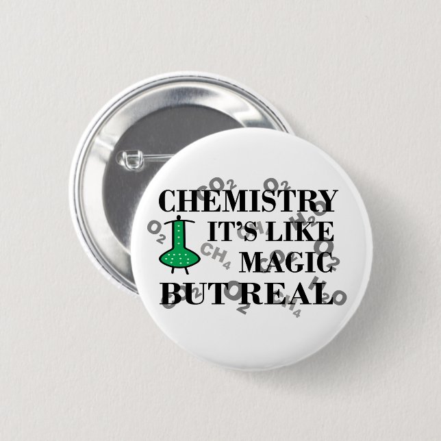 Chemistry is like magic but real 6 cm round badge (Front & Back)