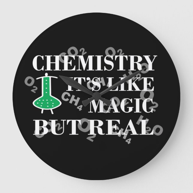 Chemistry is like magic but real large clock (Front)