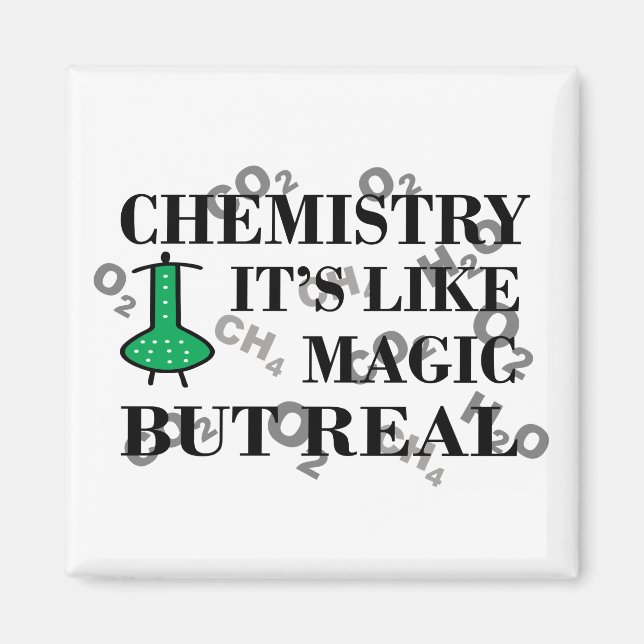 Chemistry is like magic but real magnet (Front)