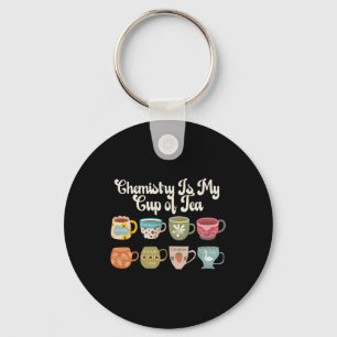 Chemistry Is My Cup Of Tea Science Lab Scientist C Key Ring